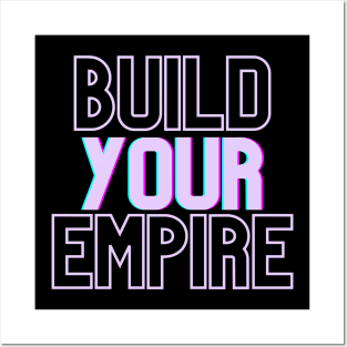 Build Your Empire Posters and Art